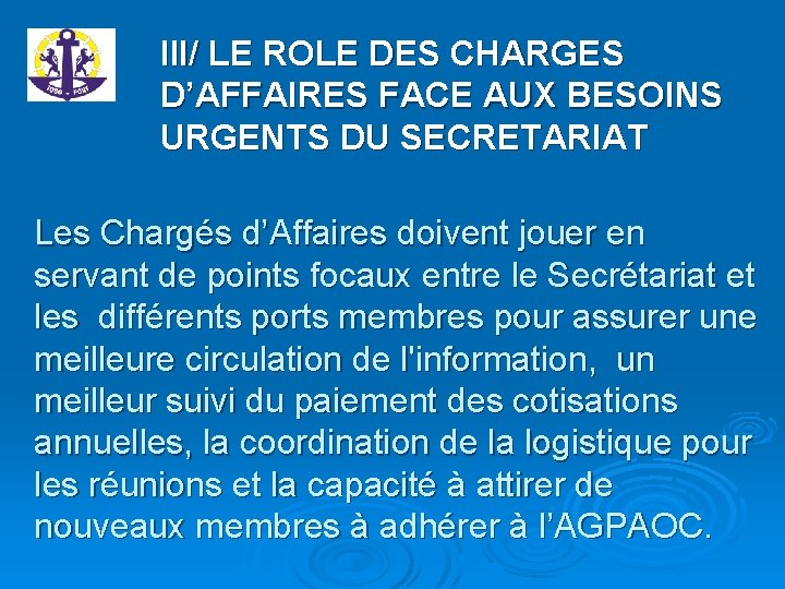 III/ LE ROLE DES CHARGES D’AFFAIRES FACE AUX BESOINS URGENTS DU SECRETARIAT Les Chargés