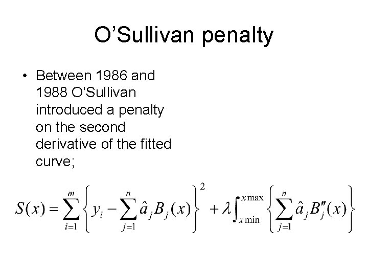 O’Sullivan penalty • Between 1986 and 1988 O’Sullivan introduced a penalty on the second
