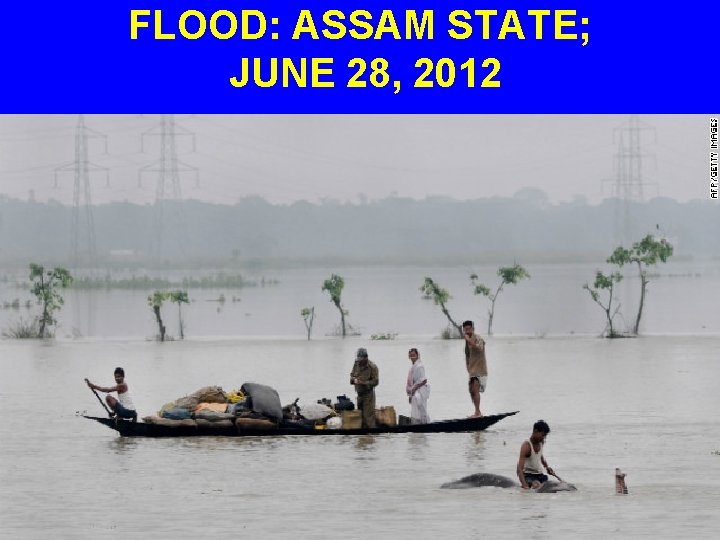 FLOOD: ASSAM STATE; JUNE 28, 2012 