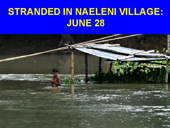 STRANDED IN NAELENI VILLAGE: JUNE 28 