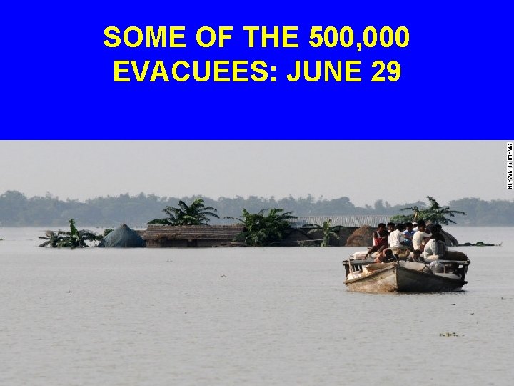 SOME OF THE 500, 000 EVACUEES: JUNE 29 