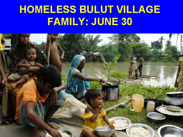 HOMELESS BULUT VILLAGE FAMILY: JUNE 30 