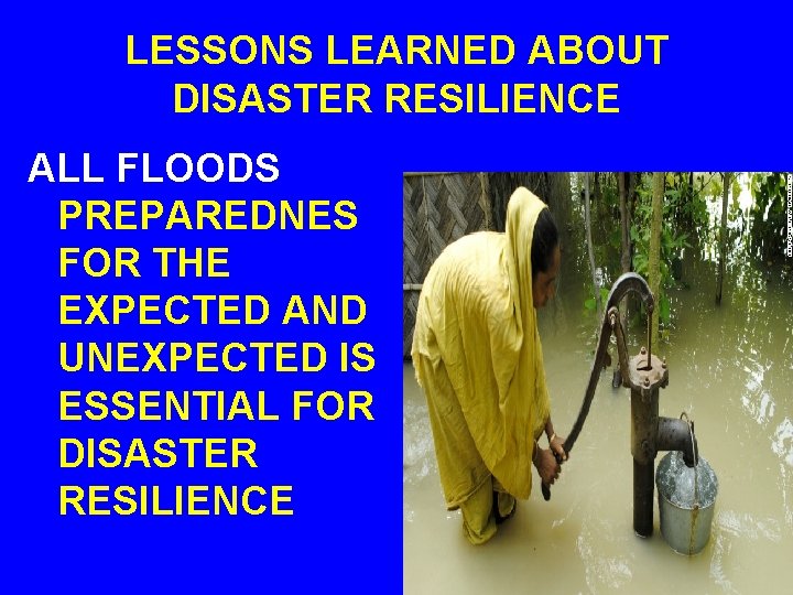 LESSONS LEARNED ABOUT DISASTER RESILIENCE ALL FLOODS PREPAREDNES FOR THE EXPECTED AND UNEXPECTED IS