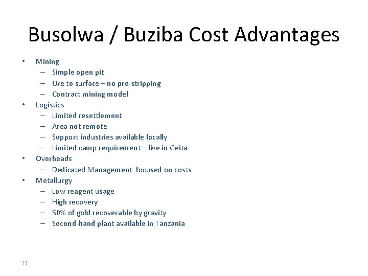 Busolwa / Buziba Cost Advantages • • 11 Mining – Simple open pit –