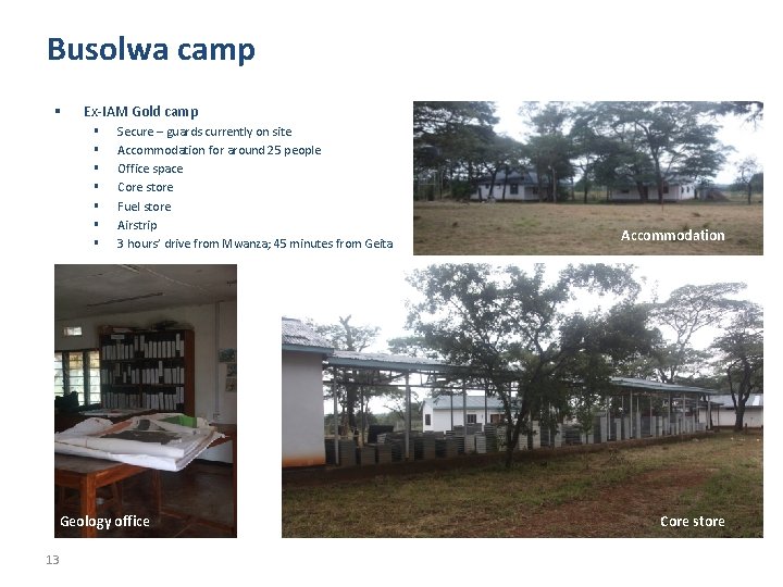 Busolwa camp § Ex-IAM Gold camp § § § § Secure – guards currently