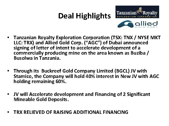 Deal Highlights • Tanzanian Royalty Exploration Corporation (TSX: TNX / NYSE MKT LLC: TRX)