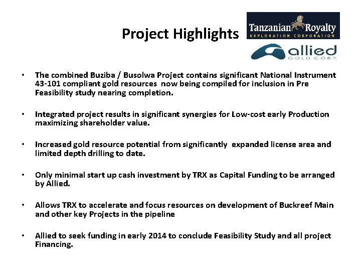 Project Highlights • The combined Buziba / Busolwa Project contains significant National Instrument 43