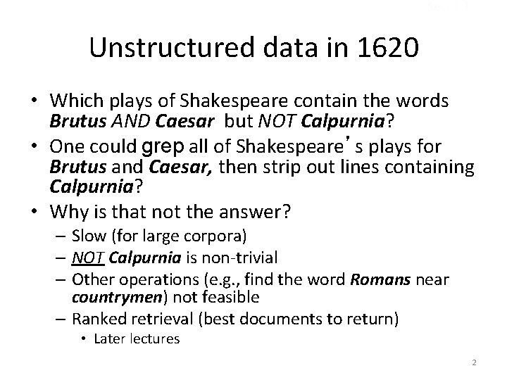 Sec. 1. 1 Unstructured data in 1620 • Which plays of Shakespeare contain the