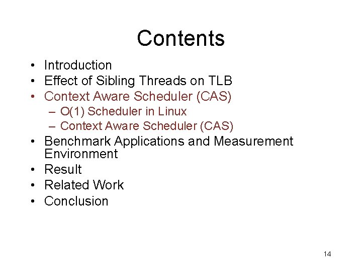 Contents • Introduction • Effect of Sibling Threads on TLB • Context Aware Scheduler