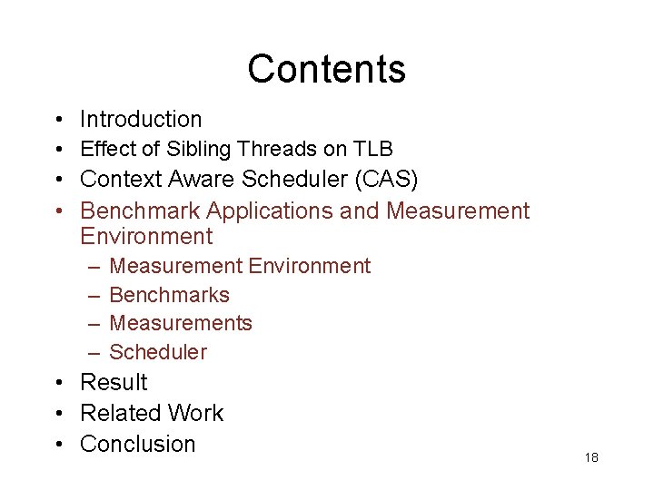 Contents • Introduction • Effect of Sibling Threads on TLB • Context Aware Scheduler