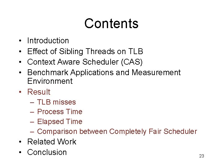 Contents • • Introduction Effect of Sibling Threads on TLB Context Aware Scheduler (CAS)