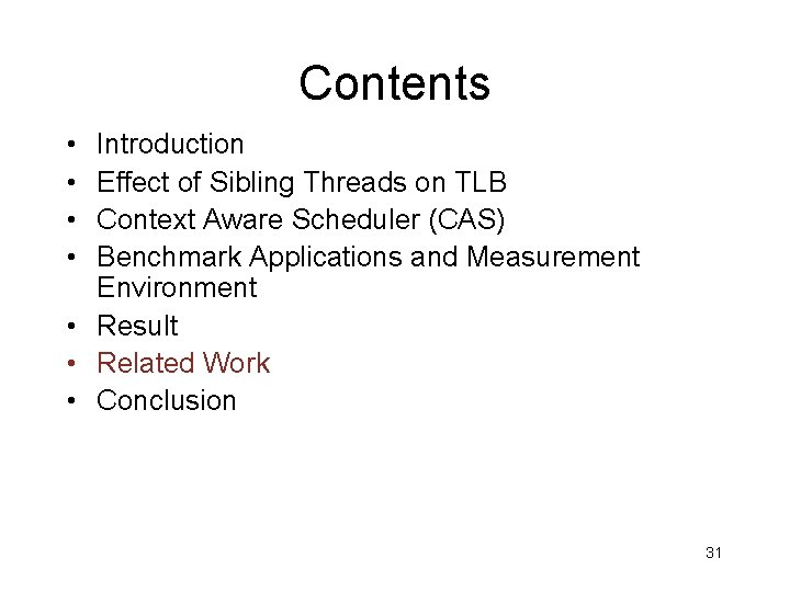 Contents • • Introduction Effect of Sibling Threads on TLB Context Aware Scheduler (CAS)