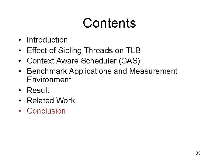 Contents • • Introduction Effect of Sibling Threads on TLB Context Aware Scheduler (CAS)
