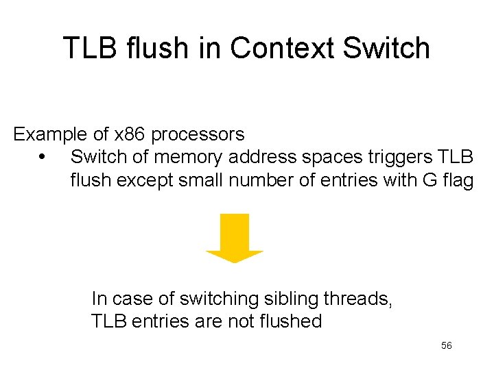 TLB flush in Context Switch Example of x 86 processors Switch of memory address