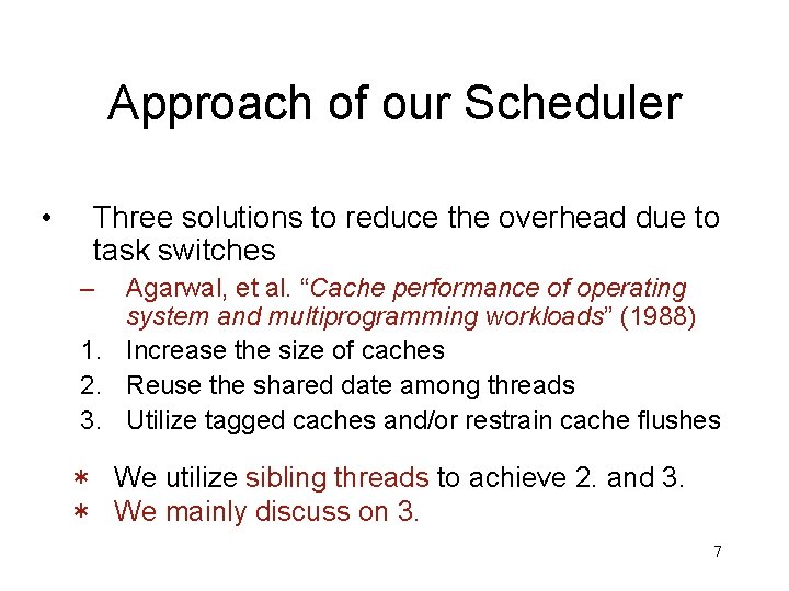 Approach of our Scheduler • Three solutions to reduce the overhead due to task