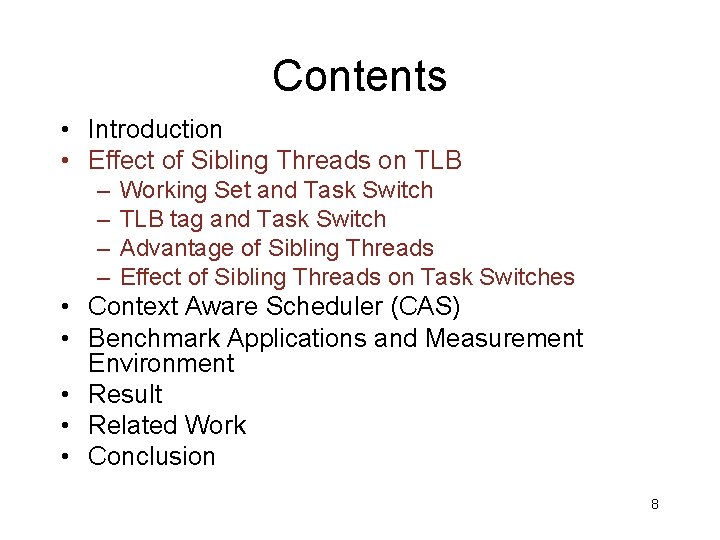 Contents • Introduction • Effect of Sibling Threads on TLB – – Working Set