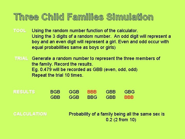 Three Child Families Simulation TOOL Using the random number function of the calculator. Using