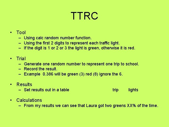 TTRC • Tool – Using calc random number function. – Using the first 2