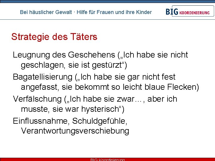 Bei häuslicher Gewalt · Hilfe für Frauen und ihre Kinder Strategie des Täters Leugnung