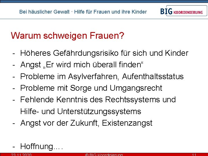 Bei häuslicher Gewalt · Hilfe für Frauen und ihre Kinder Warum schweigen Frauen? -