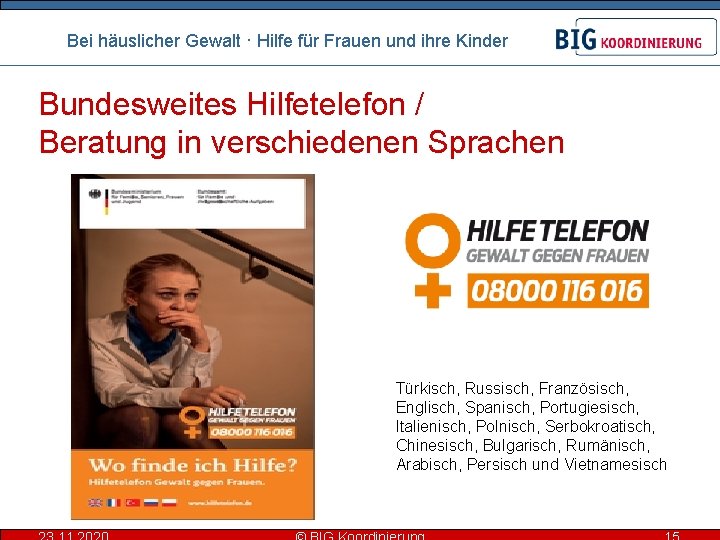 Bei häuslicher Gewalt · Hilfe für Frauen und ihre Kinder Bundesweites Hilfetelefon / Beratung