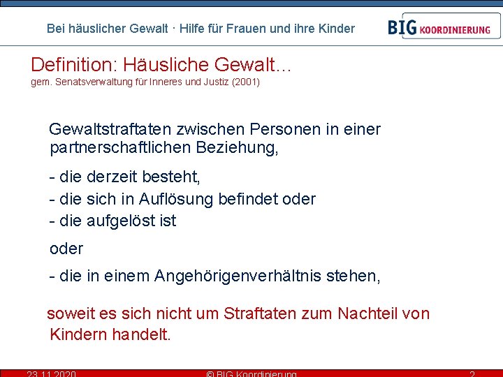 Bei häuslicher Gewalt · Hilfe für Frauen und ihre Kinder Definition: Häusliche Gewalt… gem.