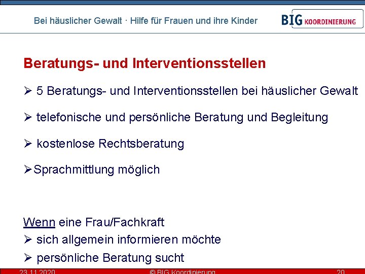 Bei häuslicher Gewalt · Hilfe für Frauen und ihre Kinder Beratungs- und Interventionsstellen Ø