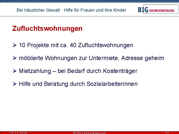 Bei häuslicher Gewalt · Hilfe für Frauen und ihre Kinder Zufluchtswohnungen Ø 10 Projekte