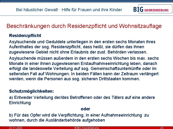 Bei häuslicher Gewalt · Hilfe für Frauen und ihre Kinder Beschränkungen durch Residenzpflicht und