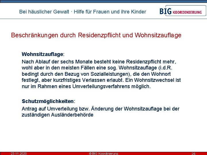 Bei häuslicher Gewalt · Hilfe für Frauen und ihre Kinder Beschränkungen durch Residenzpflicht und