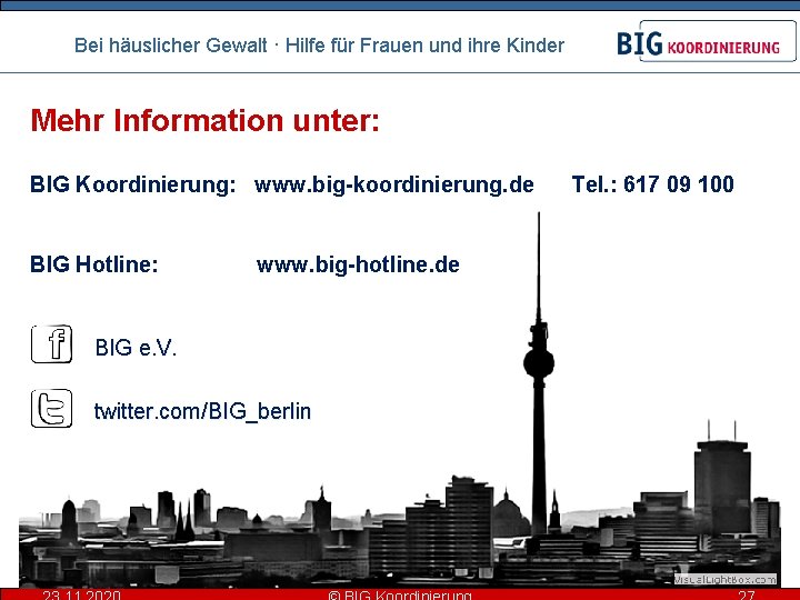 Bei häuslicher Gewalt · Hilfe für Frauen und ihre Kinder Mehr Information unter: BIG