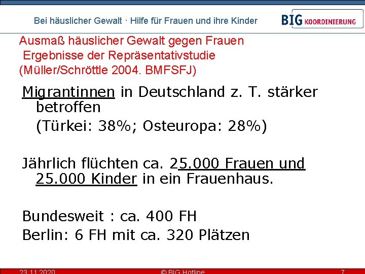 Bei häuslicher Gewalt · Hilfe für Frauen und ihre Kinder Ausmaß häuslicher Gewalt gegen