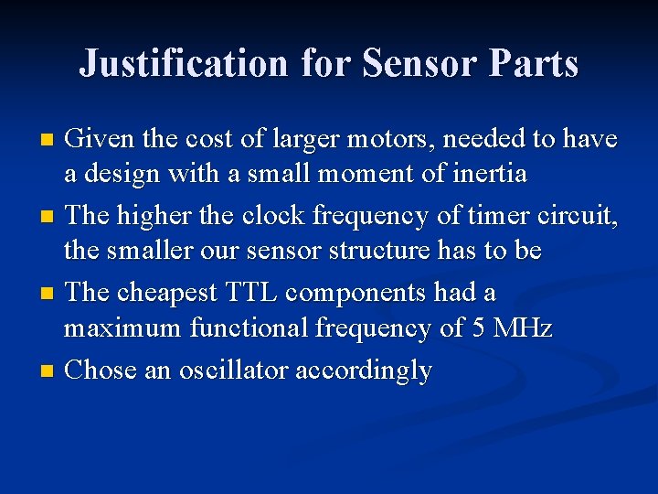 Justification for Sensor Parts Given the cost of larger motors, needed to have a