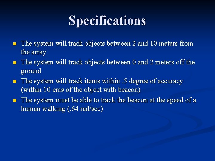 Specifications n n The system will track objects between 2 and 10 meters from