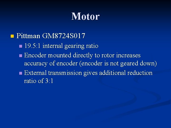 Motor n Pittman GM 8724 S 017 19. 5: 1 internal gearing ratio n