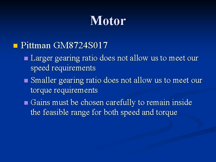 Motor n Pittman GM 8724 S 017 Larger gearing ratio does not allow us