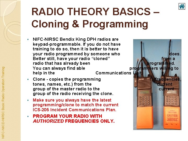 RADIO THEORY BASICS – Cloning & Programming NIFC-NIRSC Bendix King DPH radios are keypad-programmable.