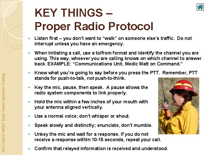 NIFC-NIICD-NIRSC Basic Radio Operation Training KEY THINGS – Proper Radio Protocol § Listen first