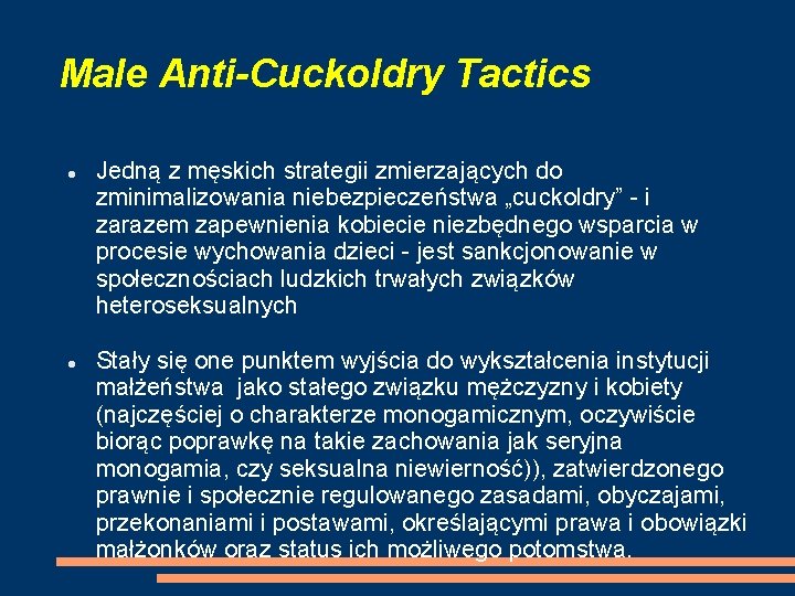 Male Anti-Cuckoldry Tactics Jedną z męskich strategii zmierzających do zminimalizowania niebezpieczeństwa „cuckoldry” - i