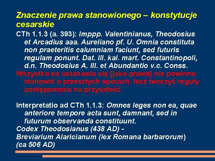 Znaczenie prawa stanowionego – konstytucje cesarskie CTh 1. 1. 3 (a. 393): Imppp. Valentinianus,