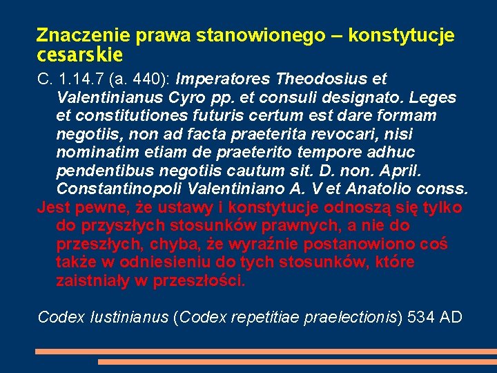 Znaczenie prawa stanowionego – konstytucje cesarskie C. 1. 14. 7 (a. 440): Imperatores Theodosius