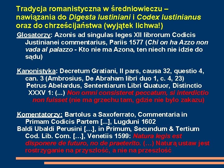 Tradycja romanistyczna w średniowieczu – nawiązania do Digesta Iustiniani i Codex Iustinianus oraz do