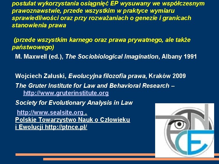 postulat wykorzystania osiągnięć EP wysuwany we współczesnym prawoznawstwie, przede wszystkim w praktyce wymiaru sprawiedliwości