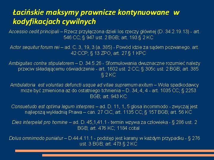 Łacińskie maksymy prawnicze kontynuowane w kodyfikacjach cywilnych Accessio cedit principali – Rzecz przyłączona dzieli