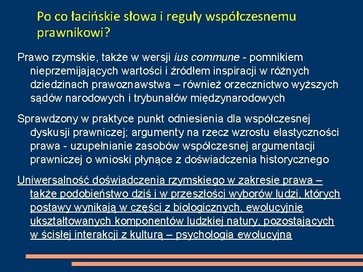 Po co łacińskie słowa i reguły współczesnemu prawnikowi? Prawo rzymskie, także w wersji ius