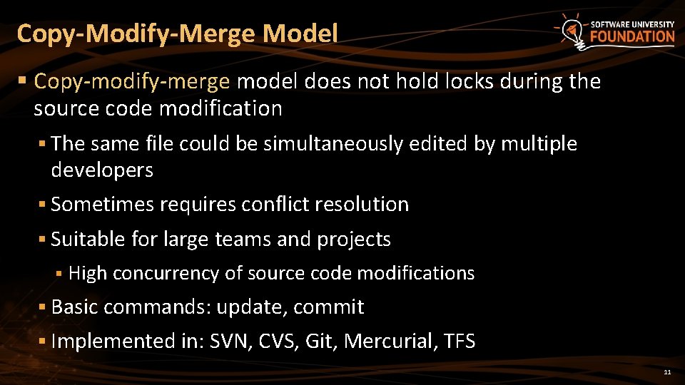 Copy-Modify-Merge Model § Copy-modify-merge model does not hold locks during the source code modification