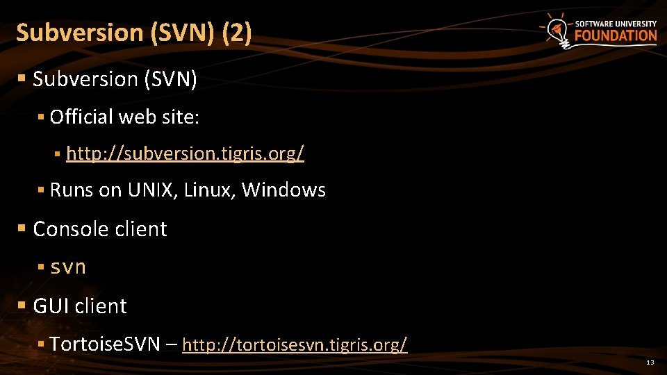 Subversion (SVN) (2) § Subversion (SVN) § Official web site: § http: //subversion. tigris.