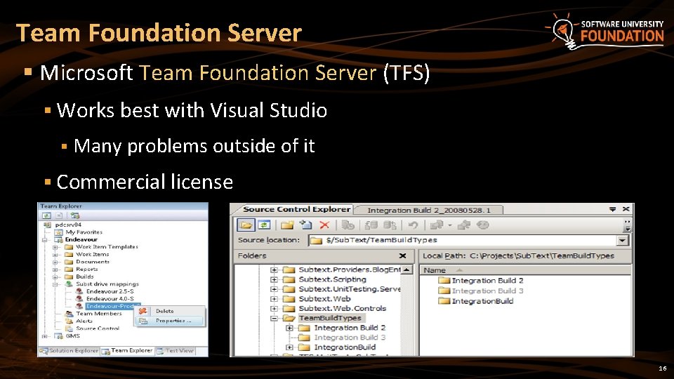 Team Foundation Server § Microsoft Team Foundation Server (TFS) § Works best with Visual