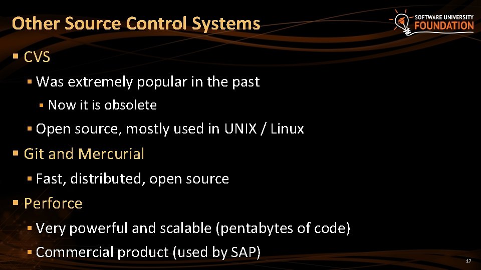 Other Source Control Systems § CVS § Was extremely popular in the past §