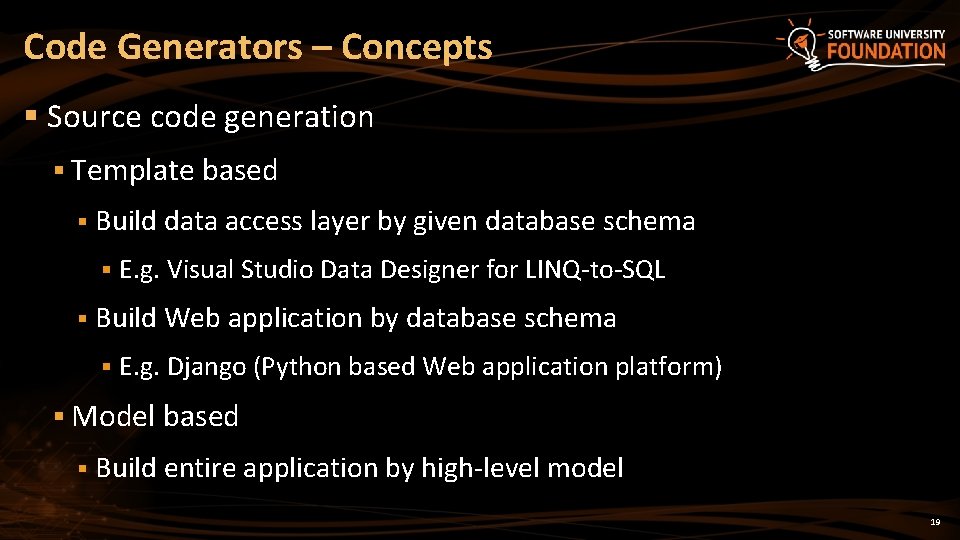 Code Generators – Concepts § Source code generation § Template based § Build data